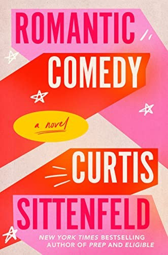 Romantic Comedy front cover by Curtis Sittenfeld, ISBN: 0399590943