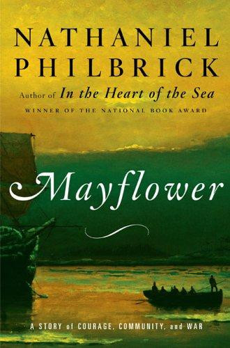 Mayflower: a Story of Courage, Community, and War front cover by Philbrick, Nathaniel, ISBN: 0670037605