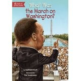 What Was the March on Washington? front cover by Kathleen Krull, ISBN: 0448462877