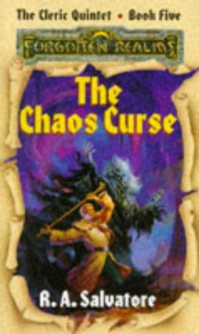 The Chaos Curse 5 The Cleric Quintet (Forgotten Realms) front cover by R.A. Salvatore, ISBN: 1560768606