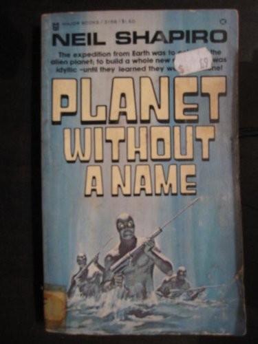 Planet Without a Name front cover by Neil Shapiro, ISBN: 0890411980