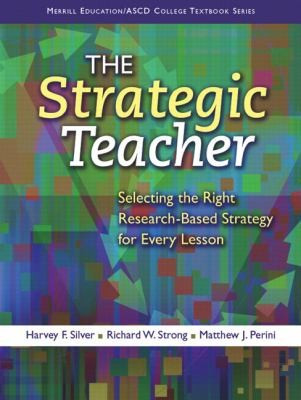 ASCD: Strategic Teacher the front cover by Harvey F Silver,Richard W Strong,Matthew J Perini, ISBN: 0135035848