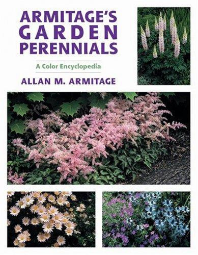 Armitage's Garden Perennials: A Color Encyclopedia front cover by Allan M Armitage, ISBN: 0881924350