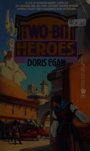 Two-Bit Heroes front cover by Doris Egan, ISBN: 0886775000