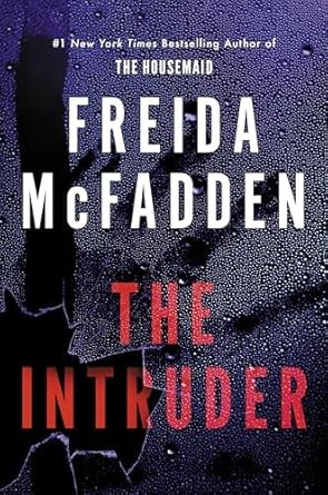 Intruder front cover by Freida McFadden,Freida McFadden, ISBN: 1464260915