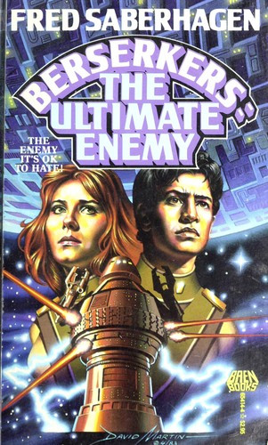 Berserkers: The Ultimate Enemy front cover by Fred Saberhagen, ISBN: 0671654144