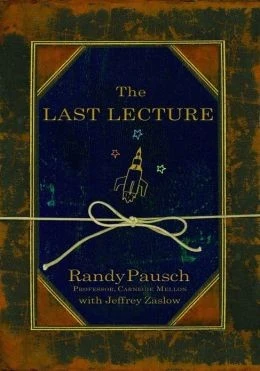 The Last Lecture front cover by Randy Pausch, Jeffrey Zaslow, ISBN: 1401323251