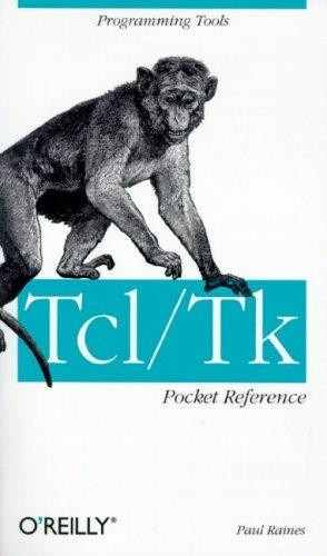 Tcl/TK Pocket Reference: Programming Tools front cover by Paul Raines, ISBN: 1565924983