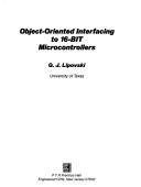 Object-Oriented Interfacing to 16-Bit Microcontrollers front cover by G J Lipovski,Gerald J Lipovski, ISBN: 0136292216