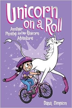 Unicorn on a Roll 2 Phoebe and Her Unicorn front cover by Dana Simpson, ISBN: 1449470769