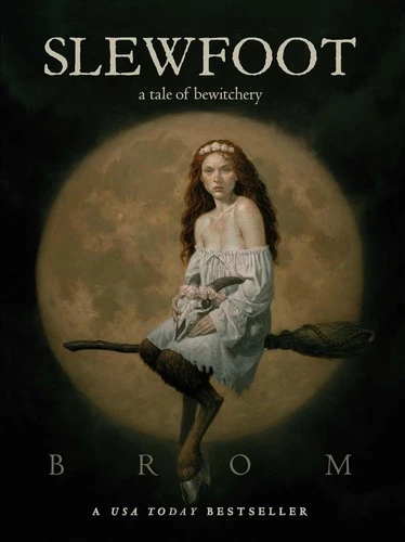 Slewfoot: A Tale of Bewitchery front cover by Brom, ISBN: 1250621992
