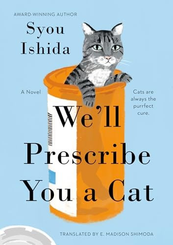 We'll Prescribe You a Cat front cover by Syou Ishida, ISBN: 0593818741