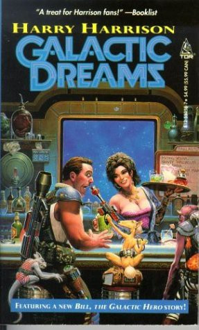 Galactic Dreams (Bill, the Galactic Hero) front cover by Harry Harrison, ISBN: 0812550587