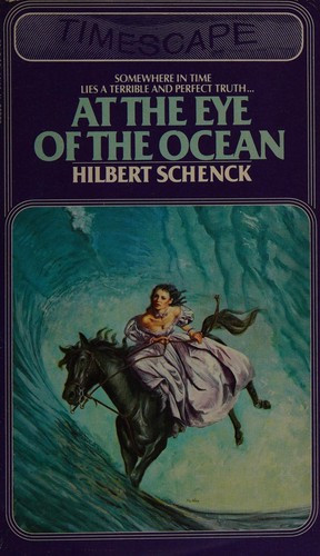 At the Eye of the Ocean (Timescape Book) front cover by Hilbert Schenck, ISBN: 067182855X
