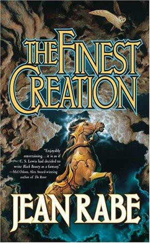 Finest Creation front cover by Jean Rabe, ISBN: 076534727X