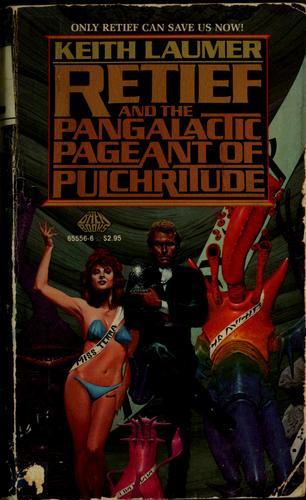 Retief and the Pangalactic Pageant of Pulchritude front cover by Keith Laumer, ISBN: 0671655566