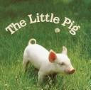 The Little Pig front cover by Judy Dunn, ISBN: 0394887743
