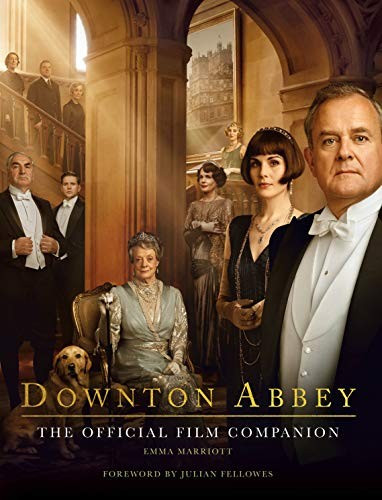 Downton Abbey: The Official Film Companion front cover by Emma Marriott, ISBN: 1250256623