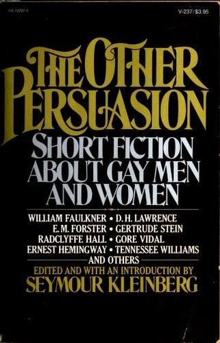 The Other Persuasion: An Anthology of Short Fiction about Gay Men and Women front cover by Seymour Kleinberg, ISBN: 039472237X