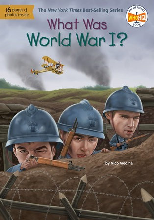 What Was World War I? front cover by Nico Medina,Who HQ, ISBN: 059352165X