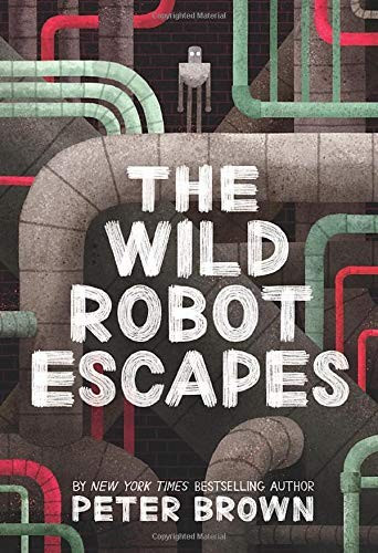 The Wild Robot Escapes 2 Wild Robot front cover by Peter Brown, ISBN: 0316479268