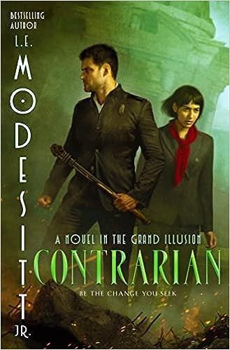 Contrarian: A Novel in the Grand Illusion front cover by L E Modesitt, ISBN: 125084701X