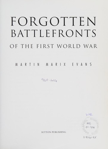 Forgotten Battlefronts of the First World War front cover by Martin Marix Evans, ISBN: 0750930047