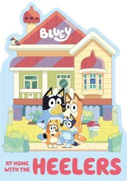 Bluey: At Home with the Heelers front cover by Penguin Young Readers Licenses, ISBN: 0593521153