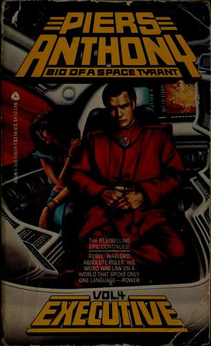 Executive 4 Bio of a Space Tyrant front cover by Piers Anthony, ISBN: 0380898349