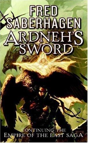 Ardneh's Sword front cover by Fred Saberhagen, ISBN: 0765350599
