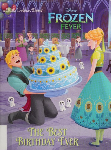 The Best Birthday Ever (Disney Frozen) (Little Golden Book) front cover by Disney, ISBN: 0736436197