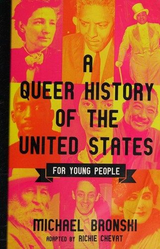 A Queer History of the United States for Young People (ReVisioning American History for Young People) front cover by Michael Bronski, ISBN: 080705612X