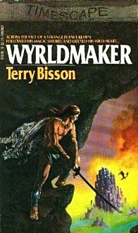 Wyrldmaker: A Heroic Romance front cover by Terry Bisson, ISBN: 0671835785