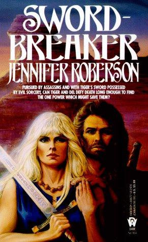 Sword-Breaker (Tiger and Del) front cover by Jennifer  Roberson, ISBN: 0886774764