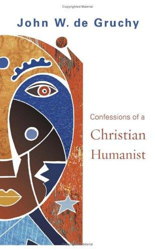 Confessions of a Christian Humanist front cover by John W de Gruchy, ISBN: 0800638247