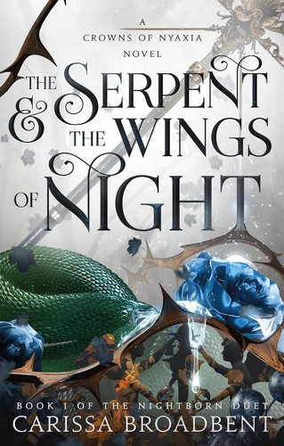 Serpent & the Wings of Night 1 Nightborn Duet front cover by Carissa Broadbent, ISBN: 1250343186