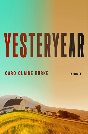 Yesteryear front cover by Caro Claire Burke, ISBN: 059380421X