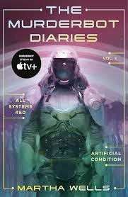 All Systems Red, Artificial Condition 1/2 Murderbot Diaries front cover by Martha Wells, ISBN: 1250389828