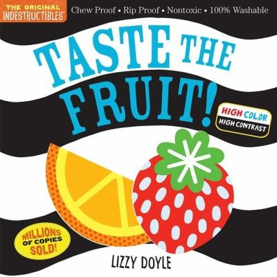 Taste the Fruit! (Indestructibles) front cover by Amy Pixton, ISBN: 1523515929