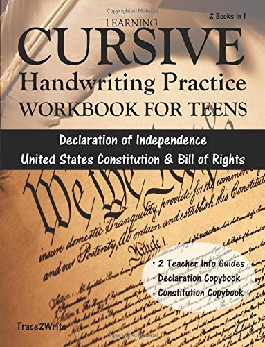 Learning Cursive: Handwriting Practice Workbook for Teens: With Declaration of Independence, United States Constitution & Bill of Rights Copybook front cover by Trace2Write, ISBN: 154109073X