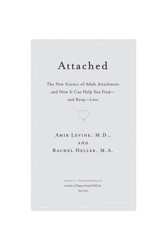 Attached: The New Science of Adult Attachment and How It Can Help YouFind - and Keep - Love front cover by Amir Levine,Rachel Heller, ISBN: 1585429139