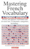 Mastering a French Vocabulary: A Thematic Approach front cover by Reinhild Herrmann, ISBN: 0812091078