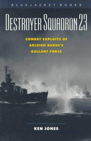 Destroyer Squadron 23 front cover by Ken Jones, ISBN: 1557504121