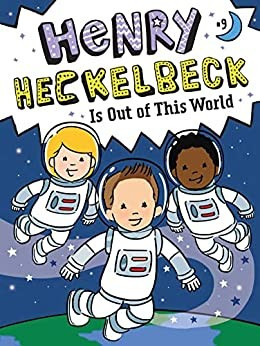 Henry Heckelbeck Is Out of This World 9 front cover by Wanda Coven, ISBN: 1665911409
