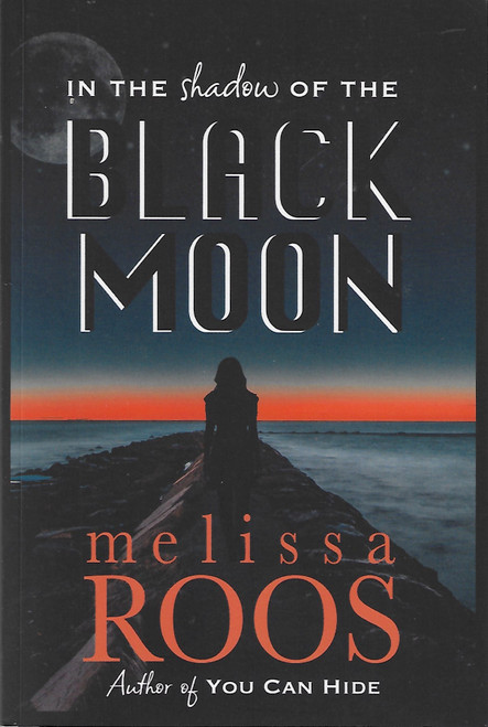 In the Shadow of the Black Moon front cover by Melissa Roos, ISBN: 1737496011