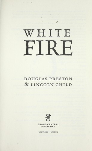 White Fire (Pendergast) front cover by Preston, Douglas, Child, Lincoln, ISBN: 1455525839