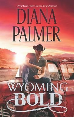 Wyoming Bold front cover by Diana Palmer, ISBN: 0373777248