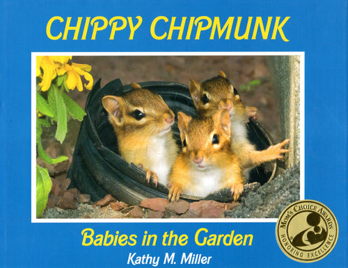 Chippy Chipmunk: Babies In the Garden front cover by Kathy M. Miller, ISBN: 0984089314