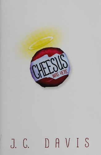 Cheesus Was Here front cover by J C Davis, ISBN: 1510719296