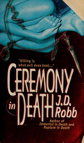 Ceremony In Death front cover by J. D. Robb, ISBN: 0425157628
